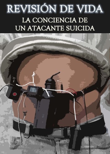 Full revision de vida la conciencia de un atacante suicida