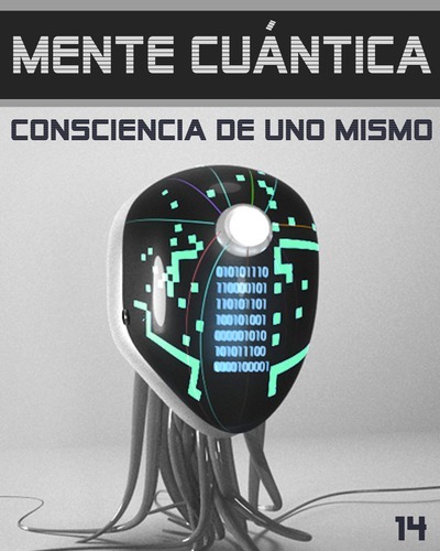 Full mente cuantica consciencia de uno mismo paso 14