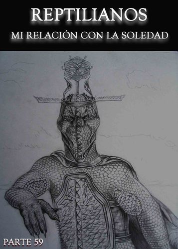 Full reptilianos mi relacion con la soledad parte 59