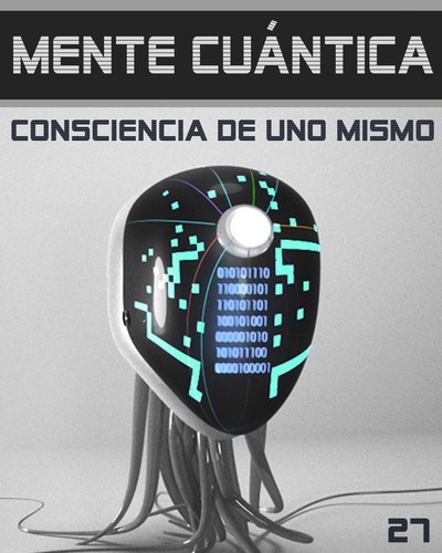 Full mente cuantica consciencia de uno mismo paso 27