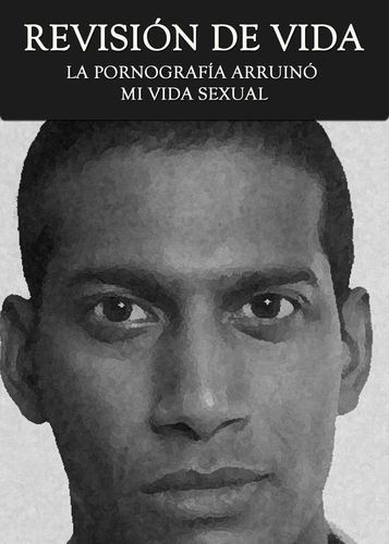 Full revision de vida la pornografia arruino mi vida sexual