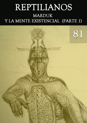 Full reptilianos marduk y la mente existencial parte 1 parte 81