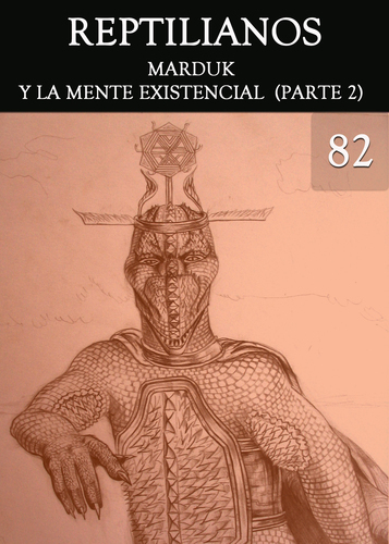 Full reptilianos marduk y la mente existencial parte 2 parte 82