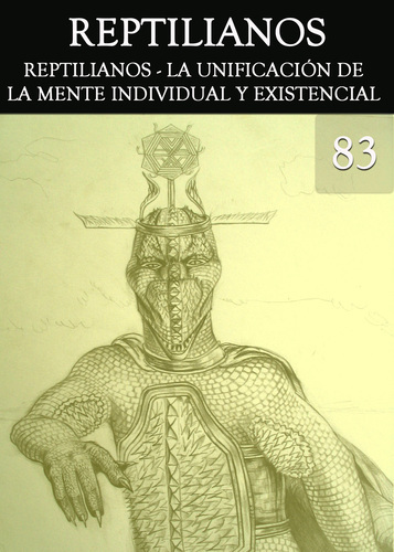 Full reptilianos la unificacion de la mente individual y existencial parte 83