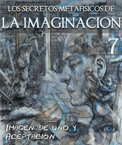 Full los secretos metafisicos de la imaginacion imagen de uno mismo y aceptacion parte 7