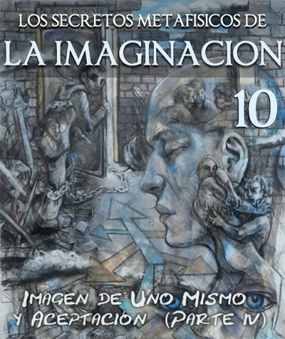 Full los secretos metafisicos de la imaginacion imagen de uno mismo y aceptacion parte 4 parte 10