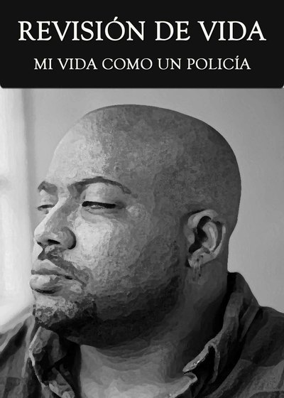 Full revision de vida mi vida como un policia