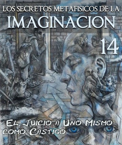 Full los secretos metafisicos de la imaginacion el juicio a uno mismo como castigo parte 14