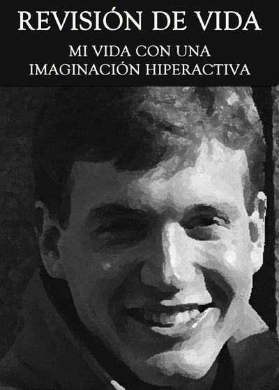 Full revision de vida mi vida con una imaginacion hiperactiva