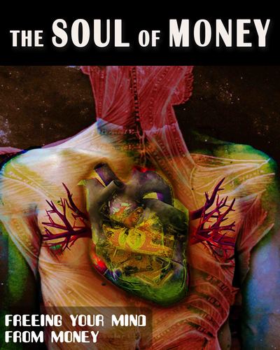 Full freeing your mind from money the soul of money