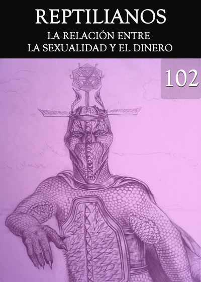 Full reptilianos la relacion entre la sexualidad y el dinero parte 102