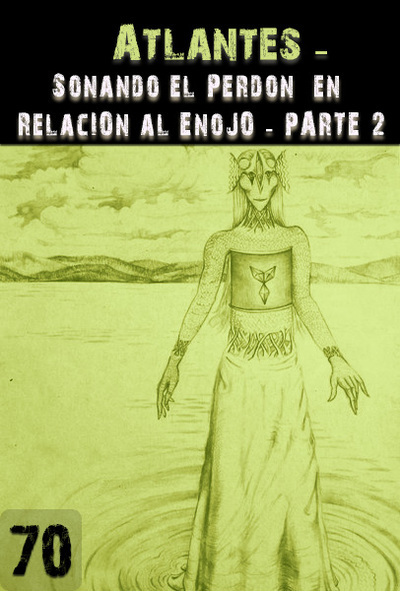 Full sonando el perdon en relacion al enojo apoyo de los atlantes parte 2 parte 70