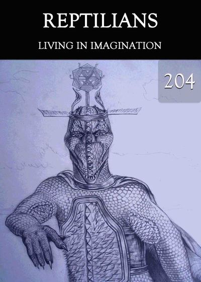 Full living in imagination reptilians part 204