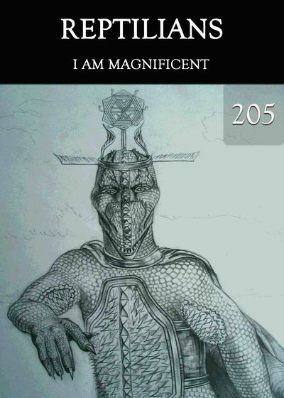 Full i am magnificent part 1 reptilians part 205