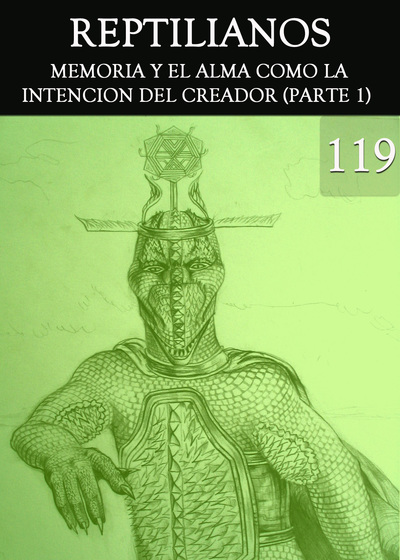 Full reptilianos memoria y el alma como la intencion del creador parte 1 parte 119