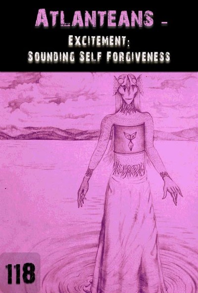 Full excitement sounding self forgiveness atlanteans part 118