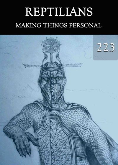 Full making things personal reptilians part 223