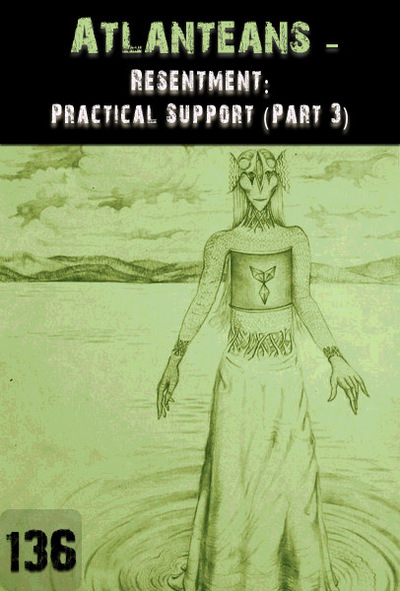 Full resentment practical support part 3 atlanteans part 136