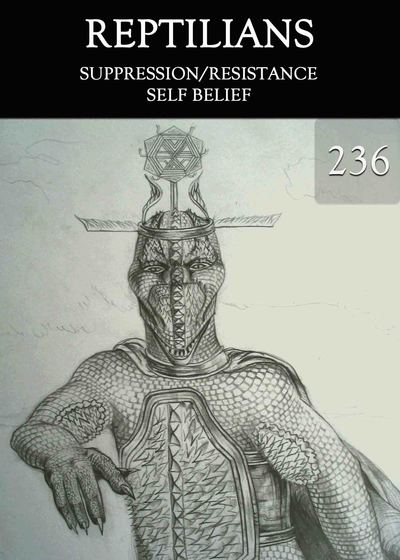 Full suppression resistance self belief reptilians part 236