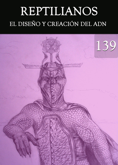 Full reptilianos el diseno y creacion del adn parte 139