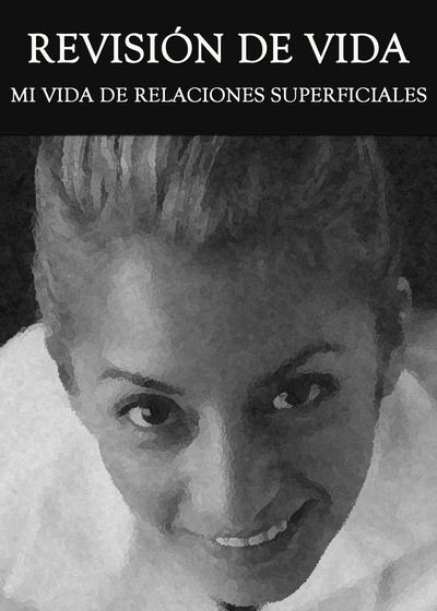 Full revision de vida mi vida de relaciones superficiales