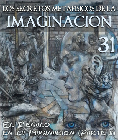 Full los secretos metafisicos de la imaginacion el regalo en la imaginacion parte 2