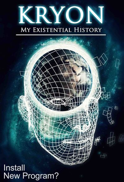 Full install new program kryon my existential history