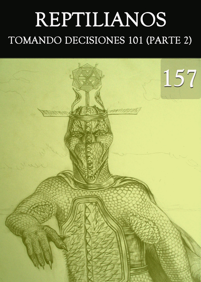 Full tomando decisiones 101 parte 2 reptilianos parte 157