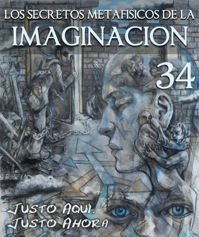 Full justo aqui justo ahora los secretos metafisicos de la imaginacion parte 34