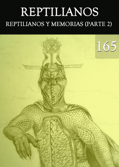 Full reptilianos y memorias parte 2 parte 165