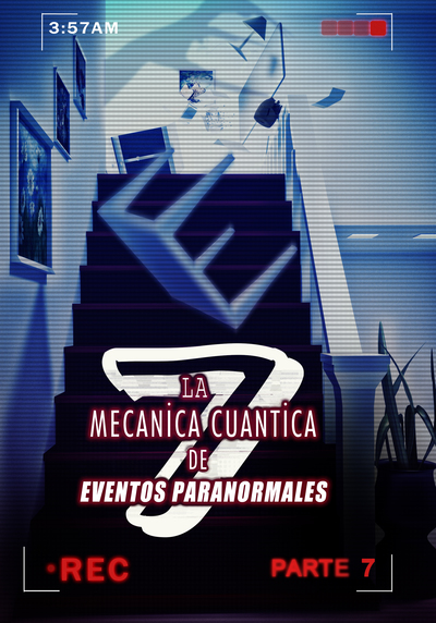 Full la mecanica cuantica de eventos paranormales parte 7