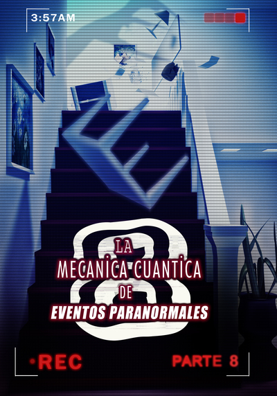 Full la mecanica cuantica de eventos paranormales parte 8