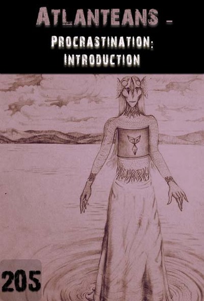 Full procrastination introduction atlanteans part 205