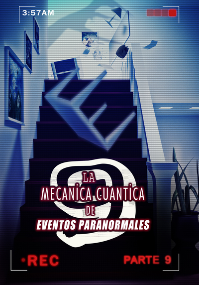 Full la mecanica cuantica de eventos paranormales parte 9