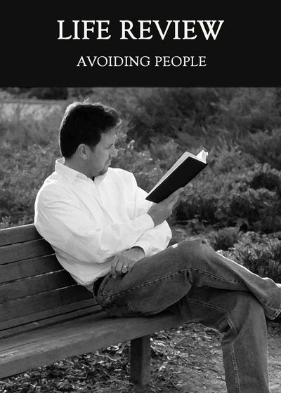 Full avoiding people life review