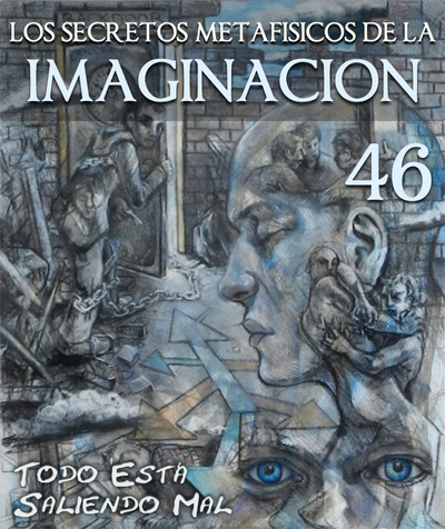 Full todo esta saliendo mal los secretos metafisicos de la imaginacion parte 46