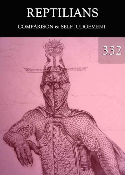 Full comparison self judgement reptilians part 332