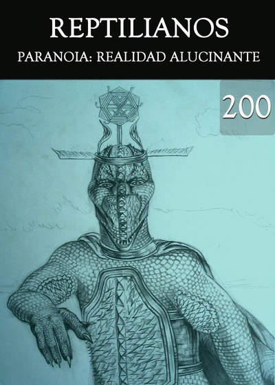 Full paranoia realidad alucinante reptilianos parte 200