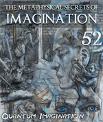 Feature thumb quantum imagination the metaphysical secrets of imagination part 52