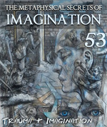 Feature thumb trauma imagination the metaphysical secrets of imagination part 53