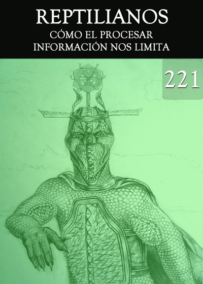 Full como el procesar informacion nos limita reptilianos parte 221