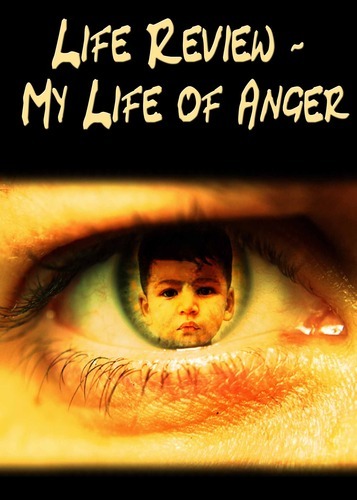 Full life review my life of anger