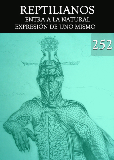 Full entra a la natural expresion de uno mismo reptilianos parte 252