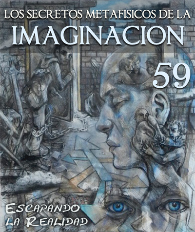 Full escapando la realidad los secretos metafisicos de la imaginacion parte 59