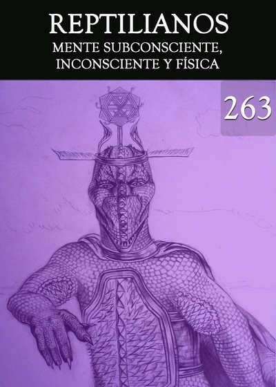 Full mente subconsciente inconsciente y fisica reptilianos parte 263