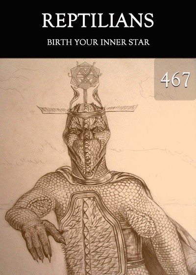 Full birth your inner star reptilians part 467