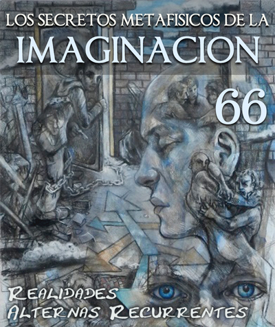 Full realidades alternas recurrentes los secretos metafisicos de la imaginacion parte 66