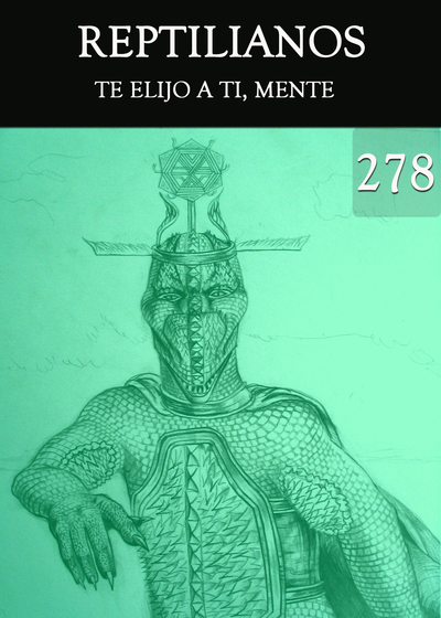 Full te elijo a ti mente reptilianos parte 278