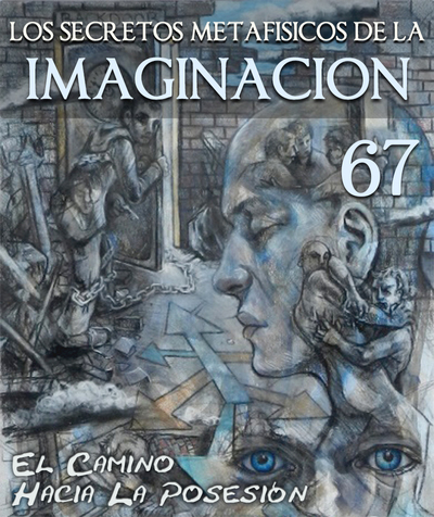 Full el camino hacia la posesion los secretos metafisicos de la imaginacion parte 67