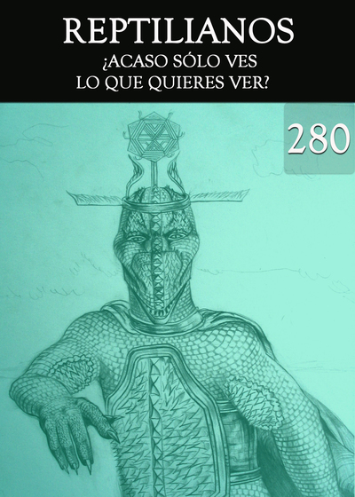 Full acaso solo ves lo que quieres ver reptilianos parte 280